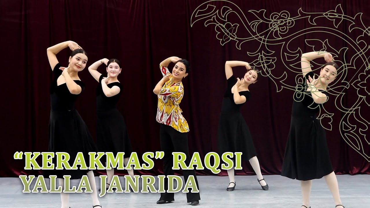 Yalla janridagi “Kerakmas” raqsi 