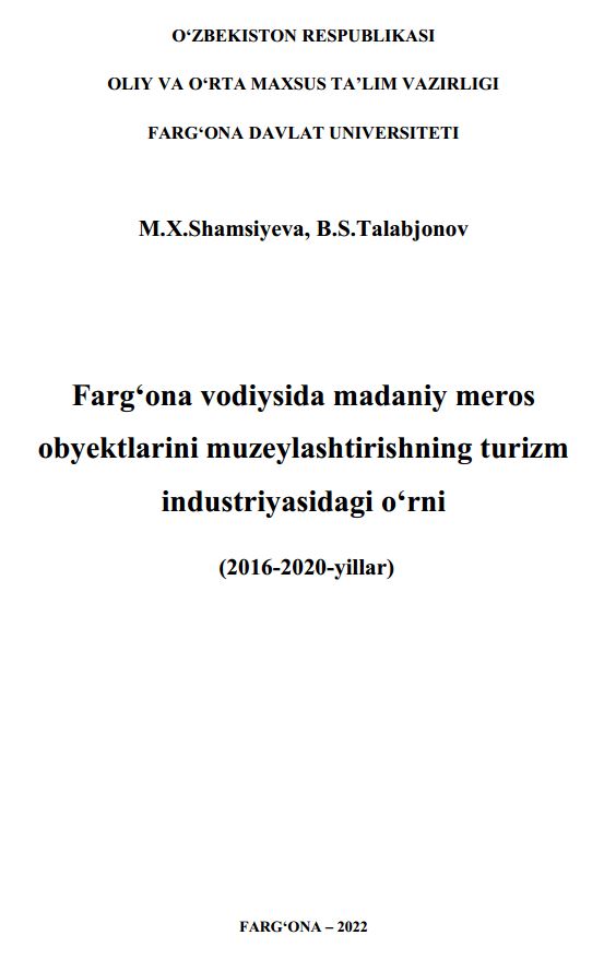 Farg'ona vodiysida madaniy meros obyektlarini muzeylashtirishning turizm industriyasidagi o'rni